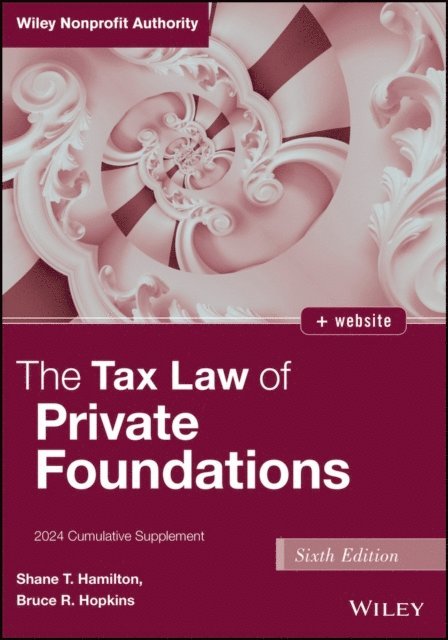 Bruce R. Hopkins, Shane T. Hamilton - Tax Law of Private Foundations, E-bok