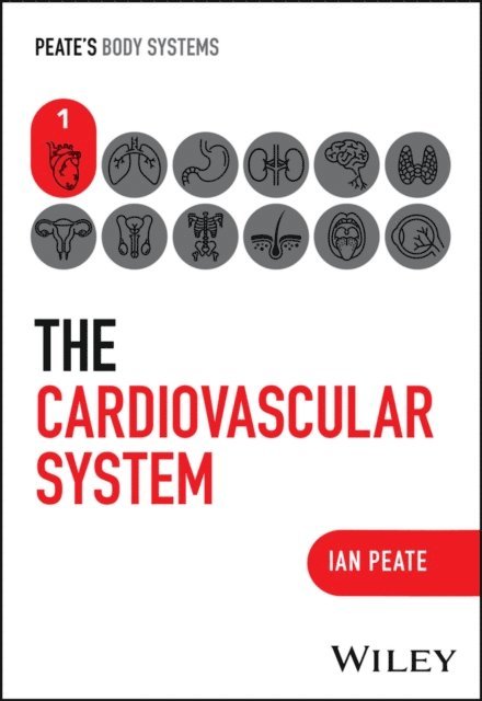 Ian Peate - Cardiovascular System, E-bok