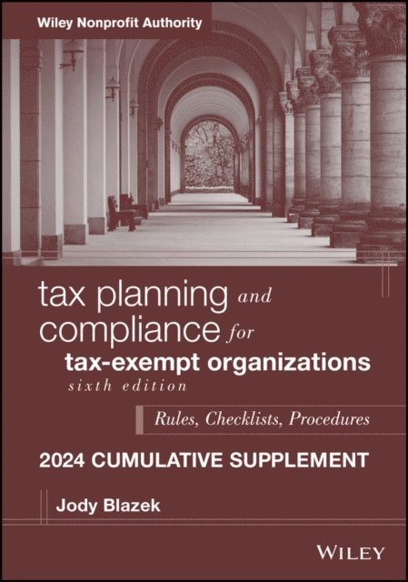 Jody Blazek - Tax Planning and Compliance for Tax-Exempt Organizations, 2024 Cumulative Supplement, E-bok