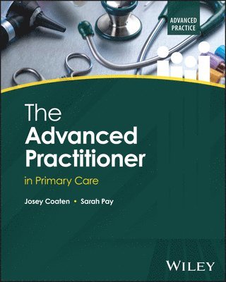 Sarah Pay, Josey Coaten - Advanced Practitioner in Primary Care, E-bok