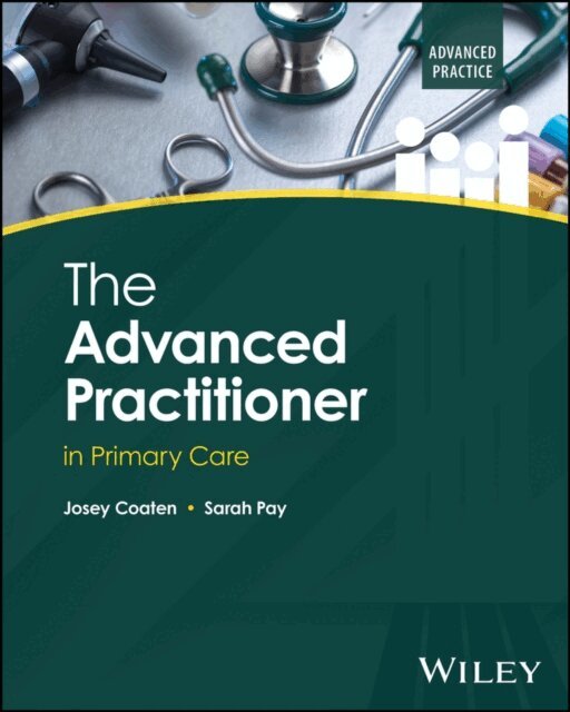 Sarah Pay, Josey Coaten - Advanced Practitioner in Primary Care, E-bok
