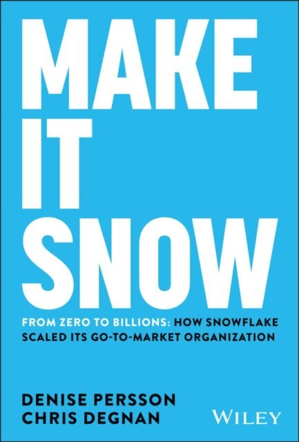 Chris Degnan, Denise Persson - Make It Snow: From Zero to Billions, E-bok. Tillgänglighet: Lägg i varukorg