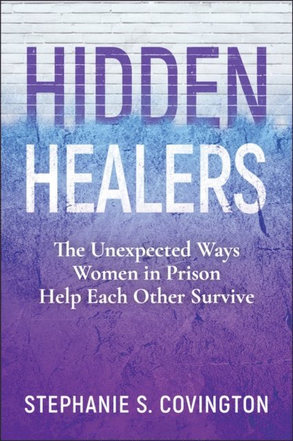 Stephanie S. Covington - Hidden Healers, E-bok