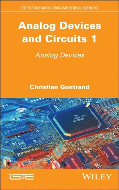 Christian Gontrand - Analog Devices and Circuits 1, E-bok