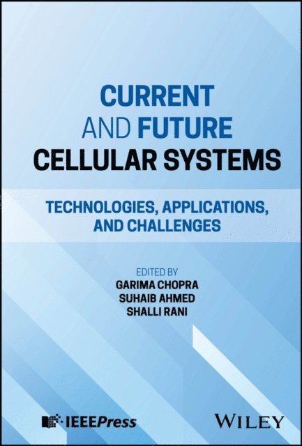 Shalli Rani, Suhaib Ahmed, Garima Chopra - Current and Future Cellular Systems, E-bok