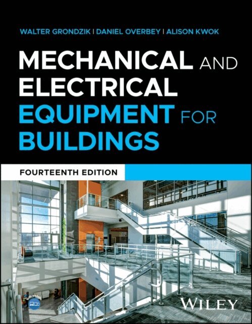 Alison Kwok, Daniel Overbey, Walter Grondzik - Mechanical and Electrical Equipment for Buildings, E-bok