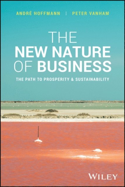 Peter Vanham, Andre Hoffmann - New Nature of Business, E-bok