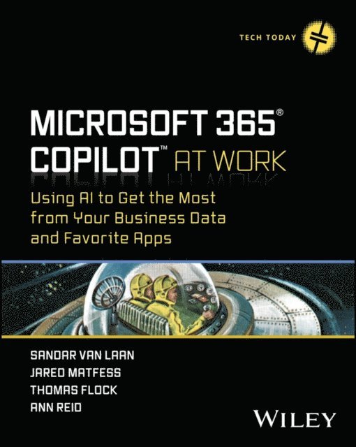 Ann Reid, Thomas Flock, Jared Matfess, Sandar Van Laan - Microsoft 365 Copilot At Work, E-bok