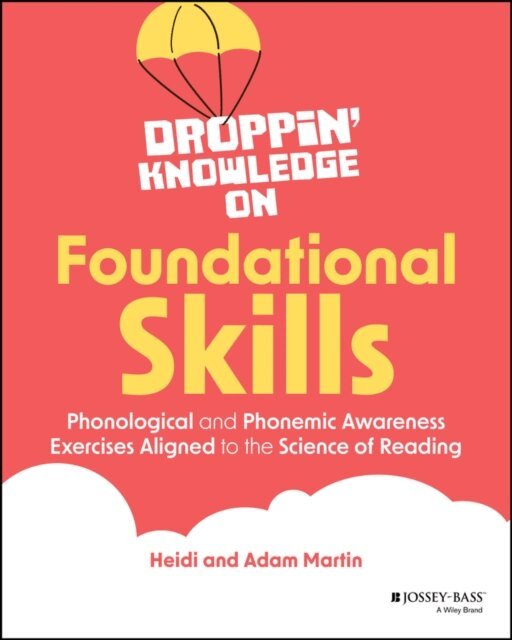 Adam Martin, Heidi Martin - Droppin' Knowledge on Foundational Skills, E-bok