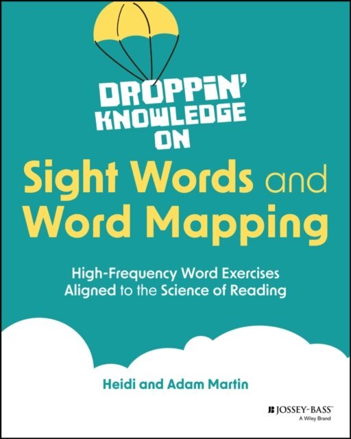 Adam Martin, Heidi Martin - Droppin' Knowledge on Sight Words and Word Mapping, E-bok