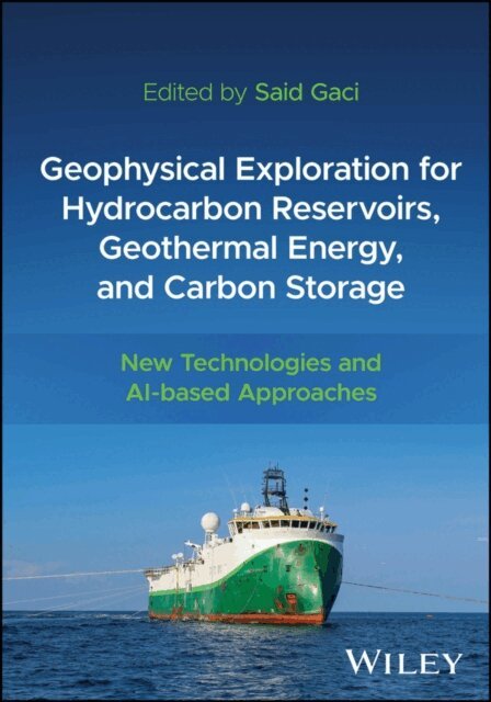 Said Gaci - Geophysical Exploration for Hydrocarbon Reservoirs, Geothermal Energy, and Carbon Storage, E-bok