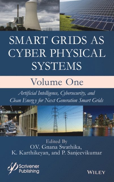 P. Sanjeevikumar, K. Karthikeyan, O. V. Gnana Swathika - Smart Grids as Cyber Physical Systems, 2 Volume Set, E-bok