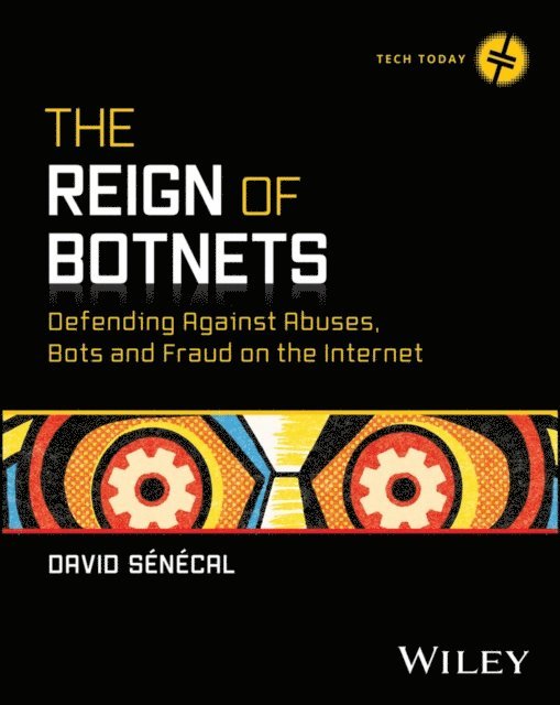 David Senecal - Reign of Botnets, E-bok