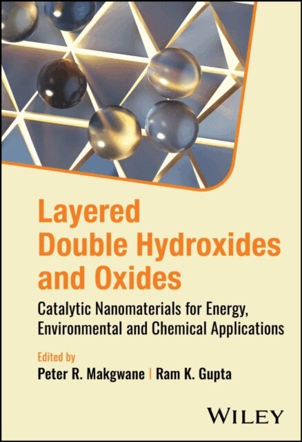 Ram K. Gupta, Peter R. Makgwane - Layered Double Hydroxides and Oxides, E-bok