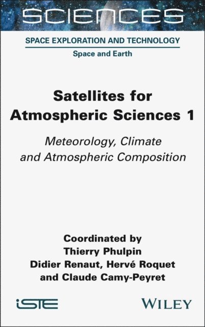Claude Camy-Peyret, Herve Roquet, Didier Renaut, Thierry Phulpin - Satellites for Atmospheric Sciences 1, E-bok