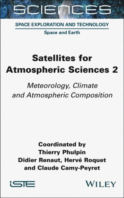 Claude Camy-Peyret, Herve Roquet, Didier Renaut, Thierry Phulpin - Satellites for Atmospheric Sciences 2, E-bok