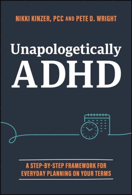 Pete D. Wright, Nikki Kinzer - Unapologetically ADHD, E-bok. Tillgänglighet: Lägg i varukorg