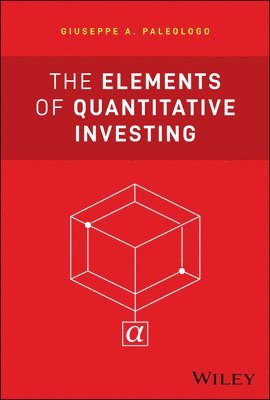 Giuseppe A. Paleologo - Elements of Quantitative Investing, Inbunden
