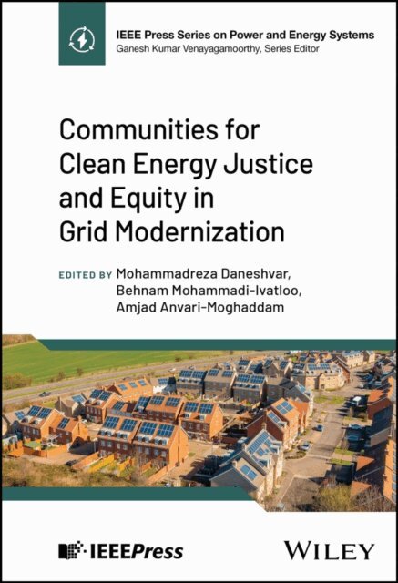 Amjad Anvari-Moghaddam, Behnam Mohammadi-Ivatloo, Mohammadreza Daneshvar - Communities for Clean Energy Justice and Equity in Grid Modernization, E-bok