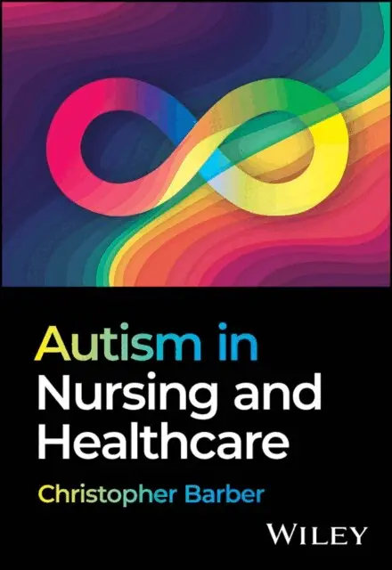 Christopher Barber - Autism in Nursing and Healthcare, E-bok. Tillgänglighet: Lägg i varukorg