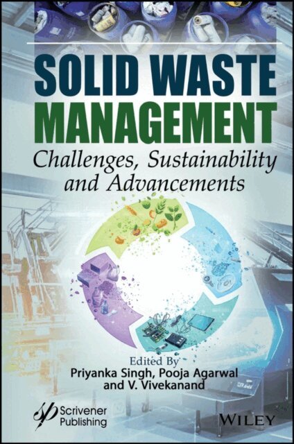 V. Vivekanand, Pooja Agarwal, Priyanka Singh - Solid Waste Management, E-bok