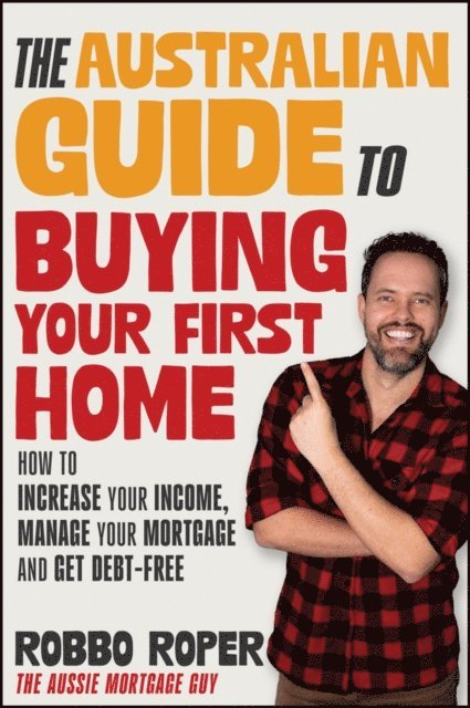 Robbo Roper - Australian Guide to Buying Your First Home, E-bok. Tillgänglighet: Lägg i varukorg
