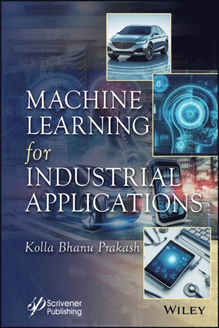 Kolla Bhanu Prakash - Machine Learning for Industrial Applications, E-bok