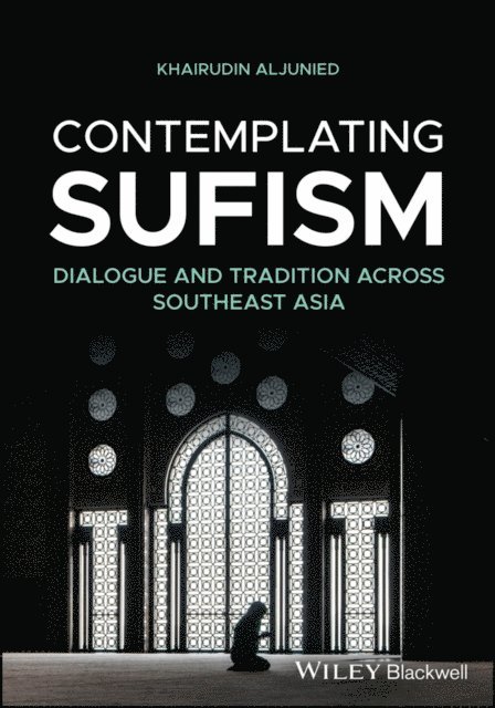 Khairudin Aljunied - Contemplating Sufism, E-bok