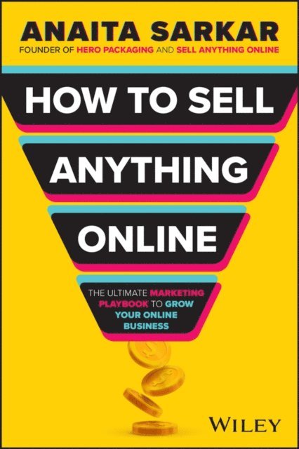 Anaita Sarkar - How to Sell Anything Online, E-bok. Tillgänglighet: Lägg i varukorg