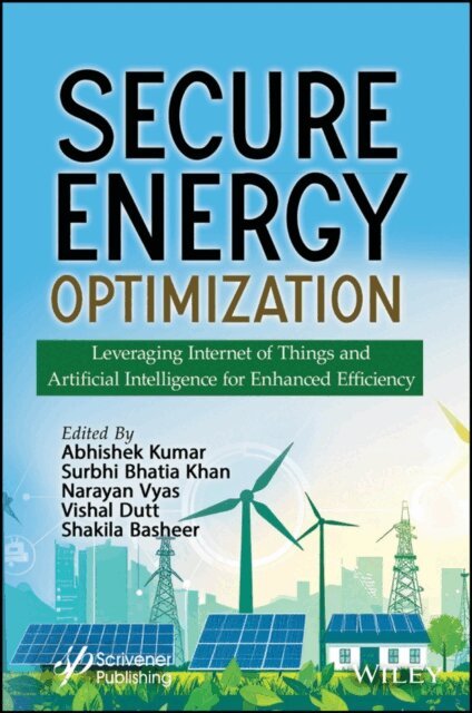 Shakila Basheer, Vishal Dutt, Narayan Vyas, Surbhi Bhatia Khan, Abhishek Kumar - Secure Energy Optimization, E-bok