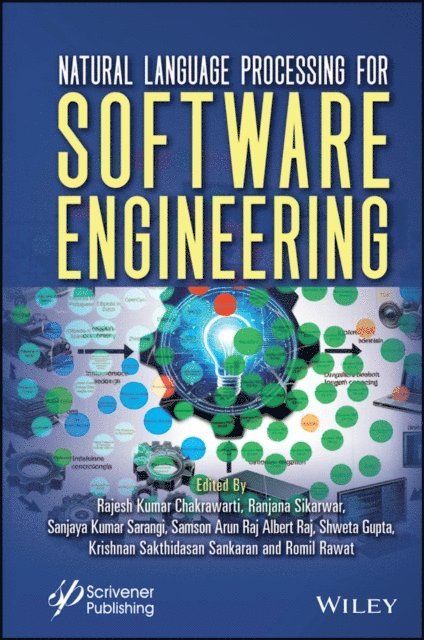 Romil Rawat, K. Sakthidasan Sankaran, Shweta Gupta, Samson Arun Raj Albert Raj, Sanjaya Kumar Sarangi, Ranjana Sikarwar, Rajesh Kumar Chakrawarti - Natural Language Processing for Software Engineering, E-bok