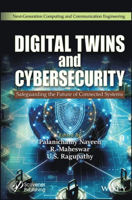 U. S. Ragupathy, R. Maheswar, Palanichamy Naveen - Digital Twins and Cybersecurity, E-bok