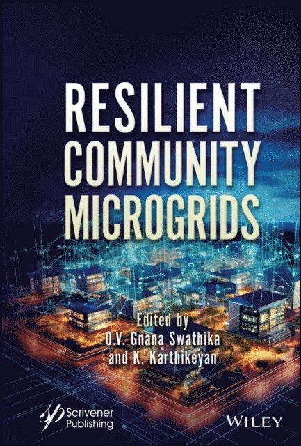 K. Karthikeyan, O. V. Gnana Swathika - Resilient Community Microgrids, E-bok