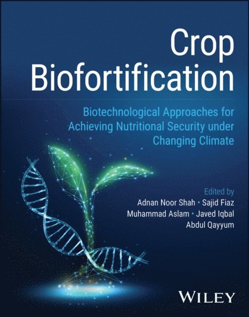 Abdul Qayyum, Javed Iqbal, Muhammad Aslam, Sajid Fiaz, Adnan Noor Shah - Crop Biofortification, E-bok
