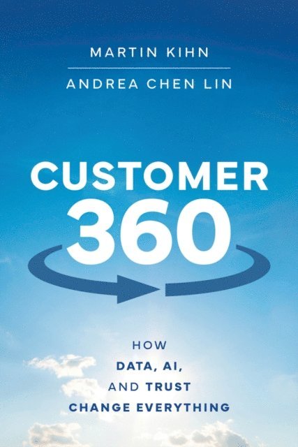 Andrea Chen Lin, Martin Kihn - Customer 360, E-bok. Tillgänglighet: Lägg i varukorg