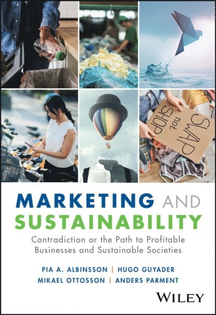 Anders Parment, Mikael Ottosson, Hugo Guyader, Pia A. Albinsson - Marketing and Sustainability, E-bok