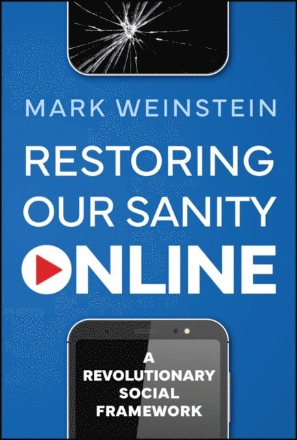 Mark Weinstein - Restoring Our Sanity Online, E-bok