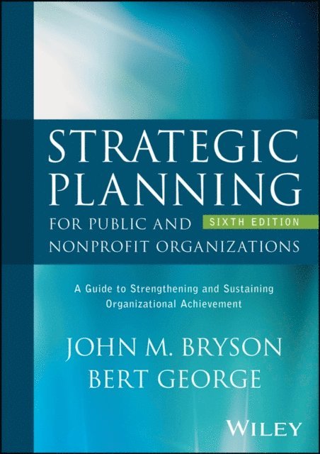 Bert George, John M. Bryson - Strategic Planning for Public and Nonprofit Organizations, E-bok