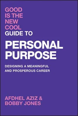 Afdhel Aziz, Bobby Jones - Good Is the New Cool Guide to Personal Purpose, Inbunden. Tillgänglighet: Lägg i varukorg