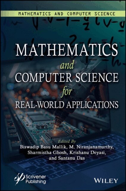 Santanu Das, Krishanu Deyasi, Sharmistha Ghosh, M. Niranjanamurthy, Biswadip Basu Mallik - Mathematics and Computer Science for Real-World Applications, Volume 4, E-bok