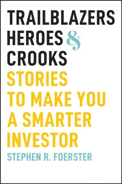 Stephen R. Foerster - Trailblazers, Heroes, & Crooks, E-bok