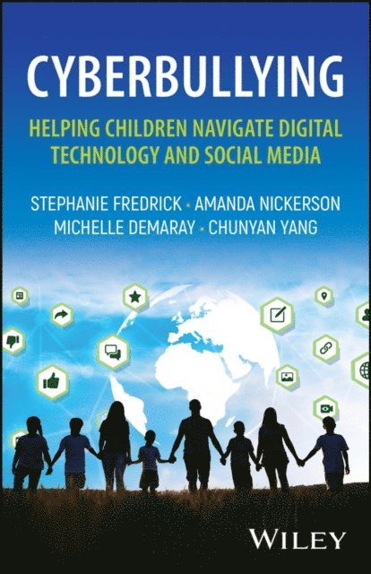 Chunyan Yang, Michelle Demaray, Amanda Nickerson, Stephanie Fredrick - Cyberbullying: Helping Children Navigate Digital Technology and Social Media, E-bok