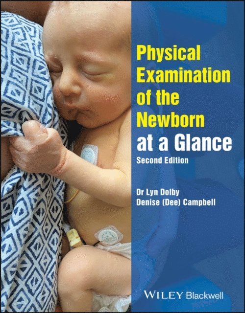 Denise Campbell, Lyn Dolby - Physical Examination of the Newborn at a Glance, E-bok