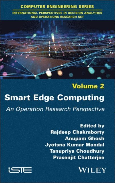 Prasenjit Chatterjee, Tanupriya Choudhury, Jyotsna Kumar Mandal, Anupam Ghosh, Rajdeep Chakraborty - Smart Edge Computing, E-bok