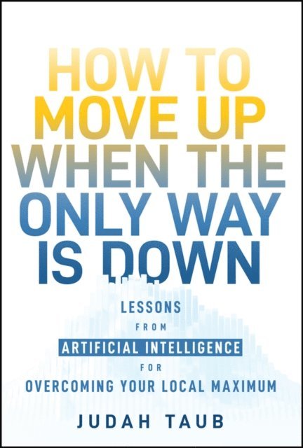 Judah Taub - How to Move Up When the Only Way is Down, E-bok. Tillgänglighet: Lägg i varukorg