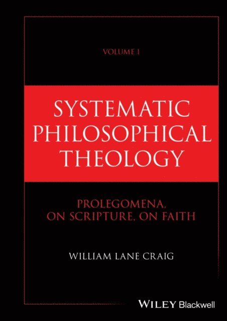 William Lane Craig - Systematic Philosophical Theology, Volume 1, E-bok