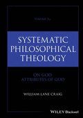 Systematic Philosophical Theology, Volume 2a