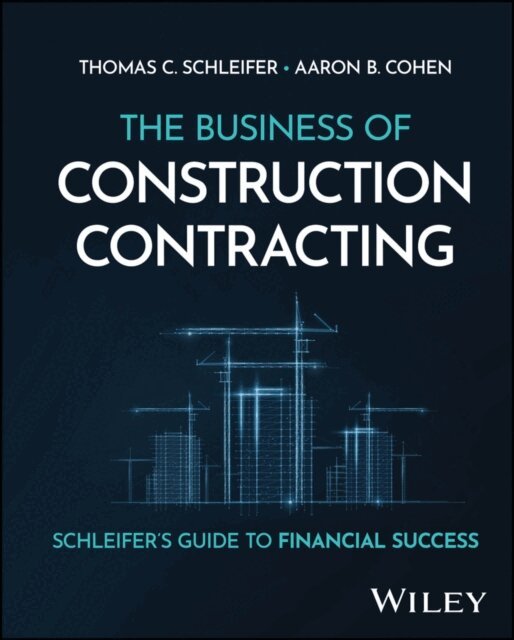 Aaron B. Cohen, Thomas C. Schleifer - Business of Construction Contracting, E-bok