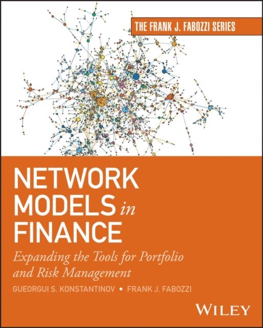 Frank J. Fabozzi, Gueorgui S. Konstantinov - Network Models in Finance, E-bok
