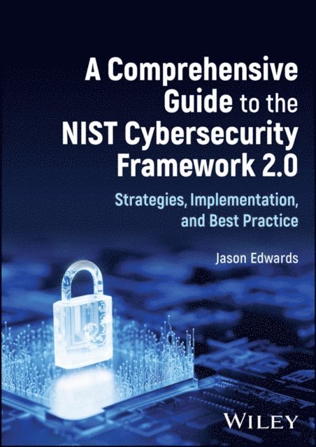 Jason Edwards - Comprehensive Guide to the NIST Cybersecurity Framework 2.0, E-bok